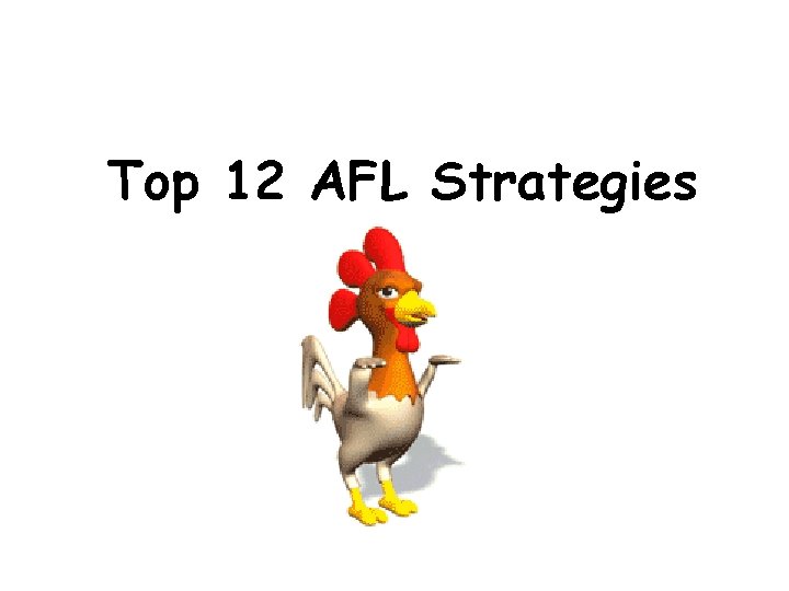 Top 12 AFL Strategies Top 12 AFL Strategies
