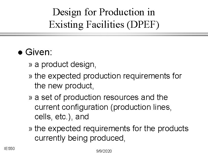Design for Production in Existing Facilities (DPEF) l Given: » a product design, »