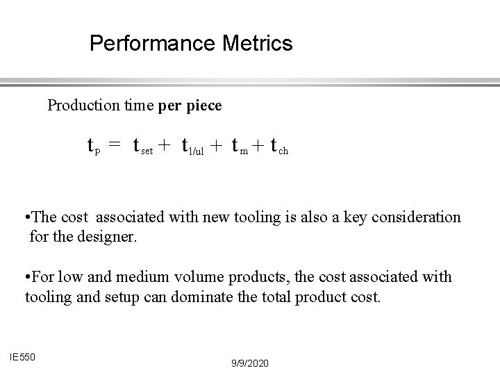 Performance Metrics Production time per piece t p = t set + t l/ul