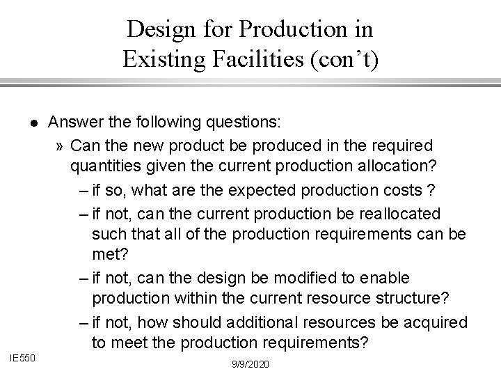 Design for Production in Existing Facilities (con’t) l IE 550 Answer the following questions: