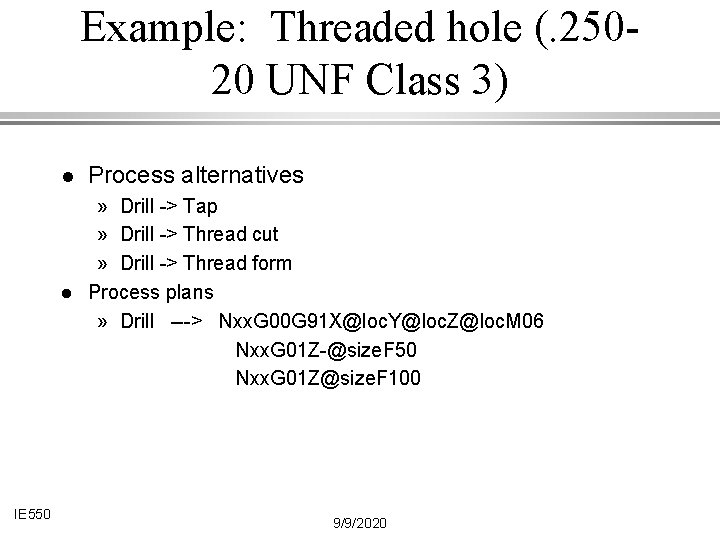 Example: Threaded hole (. 25020 UNF Class 3) IE 550 l Process alternatives l