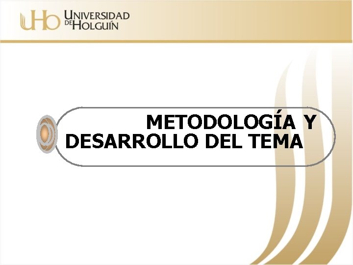 METODOLOGÍA Y DESARROLLO DEL TEMA 