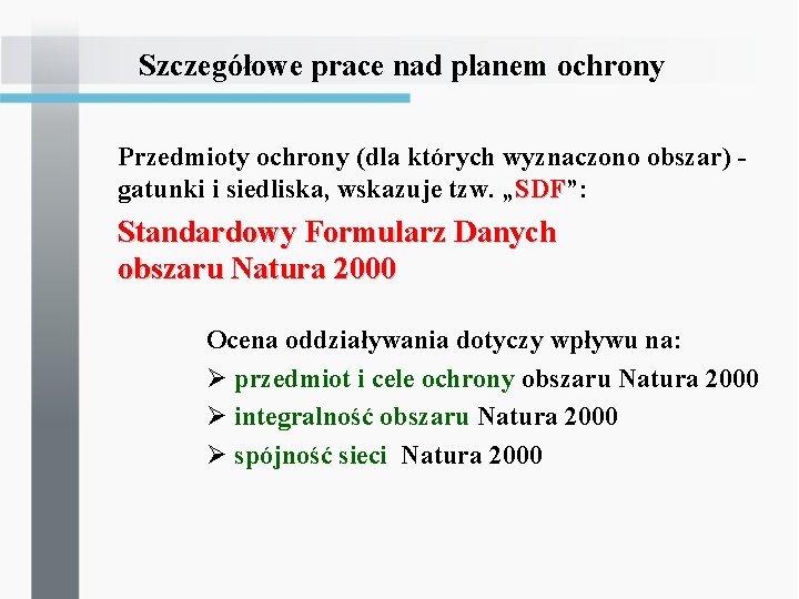 Szczegółowe prace nad planem ochrony Przedmioty ochrony (dla których wyznaczono obszar) - gatunki i