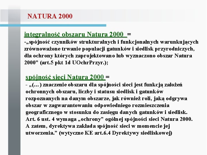 NATURA 2000 integralność obszaru Natura 2000 = integralność obszaru Natura 2000 -„spójność czynników strukturalnych NATURA 2000 integralność obszaru Natura 2000 = integralność obszaru Natura 2000 -„spójność czynników strukturalnych
