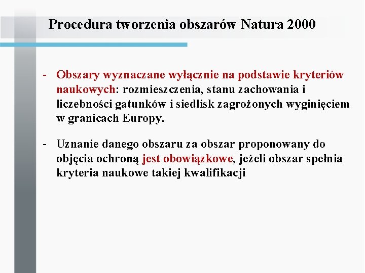 Procedura tworzenia obszarów Natura 2000 - Obszary wyznaczane wyłącznie na podstawie kryteriów naukowych: rozmieszczenia,