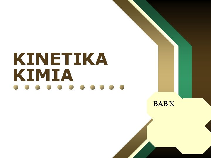 KINETIKA KIMIA BAB X 