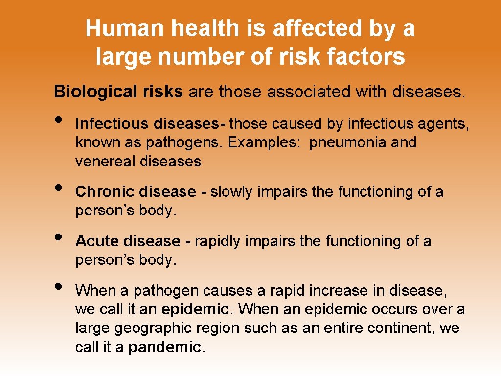 Human health is affected by a large number of risk factors Biological risks are