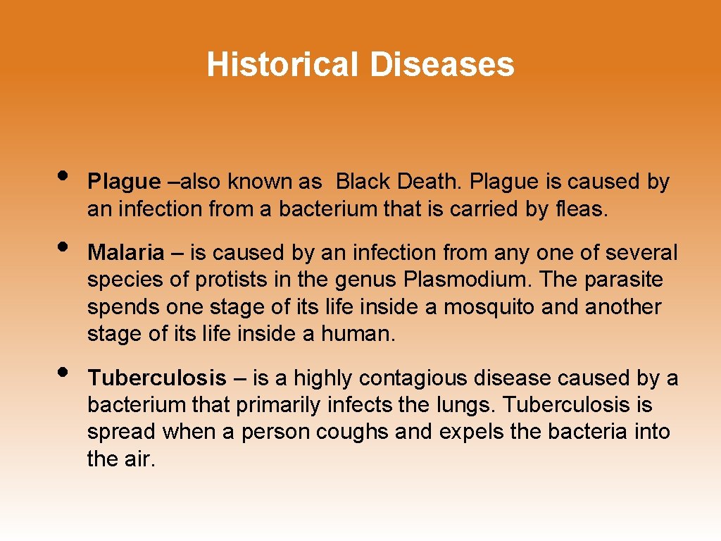 Historical Diseases • • • Plague –also known as Black Death. Plague is caused