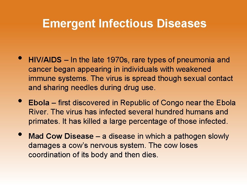 Emergent Infectious Diseases • • • HIV/AIDS – In the late 1970 s, rare