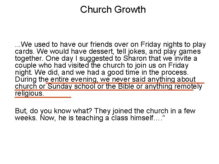 Church Growth . . . We used to have our friends over on Friday