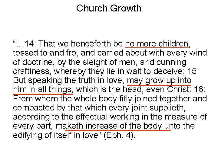 Church Growth “… 14: That we henceforth be no more children, tossed to and