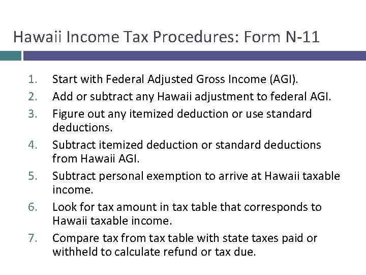 Hawaii Income Tax Procedures: Form N-11 1. 2. 3. 4. 5. 6. 7. Start