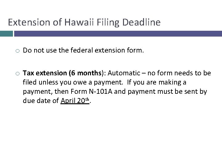 Extension of Hawaii Filing Deadline o Do not use the federal extension form. o