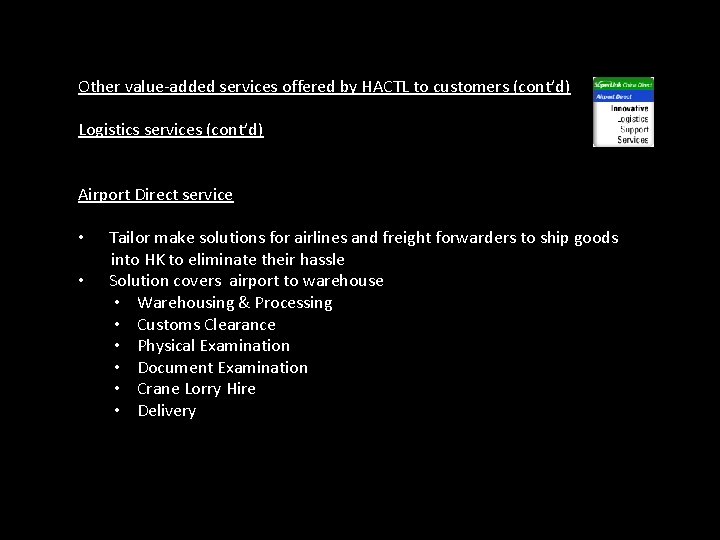 Other value-added services offered by HACTL to customers (cont’d) Logistics services (cont’d) Airport Direct