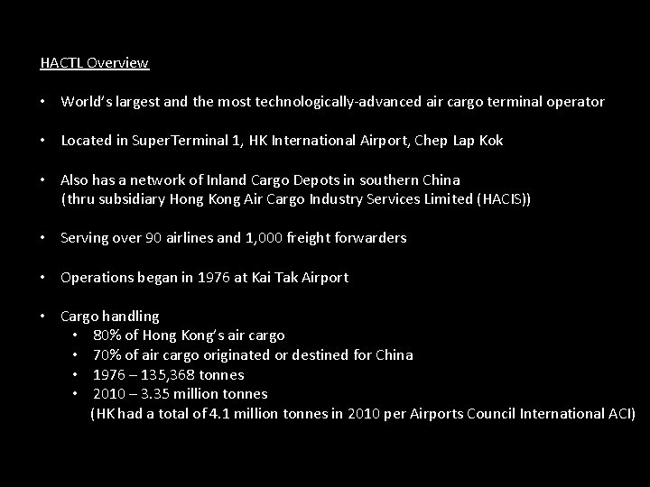 HACTL Overview • World’s largest and the most technologically-advanced air cargo terminal operator •