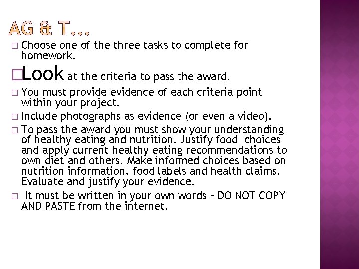 � Choose one of the three tasks to complete for homework. �Look at the