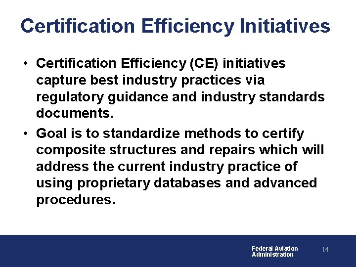 Certification Efficiency Initiatives • Certification Efficiency (CE) initiatives capture best industry practices via regulatory