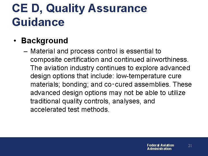 CE D, Quality Assurance Guidance • Background – Material and process control is essential CE D, Quality Assurance Guidance • Background – Material and process control is essential