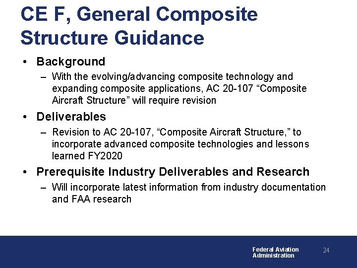 CE F, General Composite Structure Guidance • Background – With the evolving/advancing composite technology