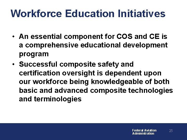 Workforce Education Initiatives • An essential component for COS and CE is a comprehensive