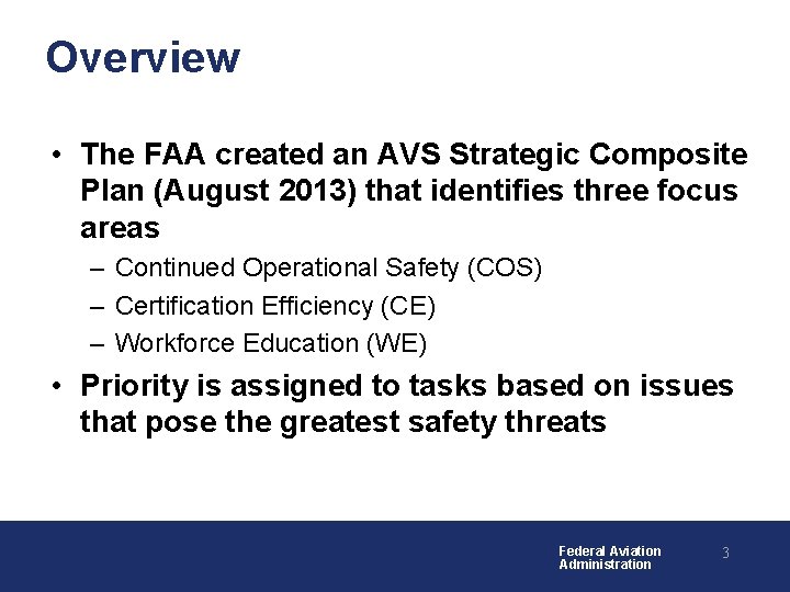 Overview • The FAA created an AVS Strategic Composite Plan (August 2013) that identifies