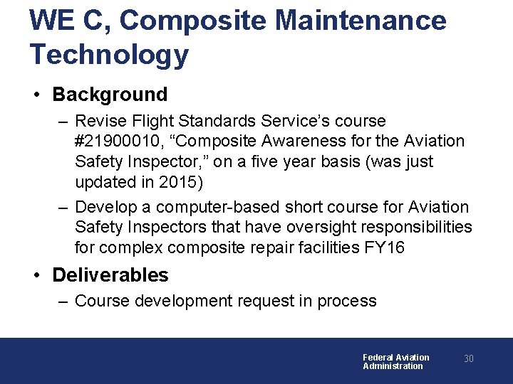 WE C, Composite Maintenance Technology • Background – Revise Flight Standards Service’s course #21900010,