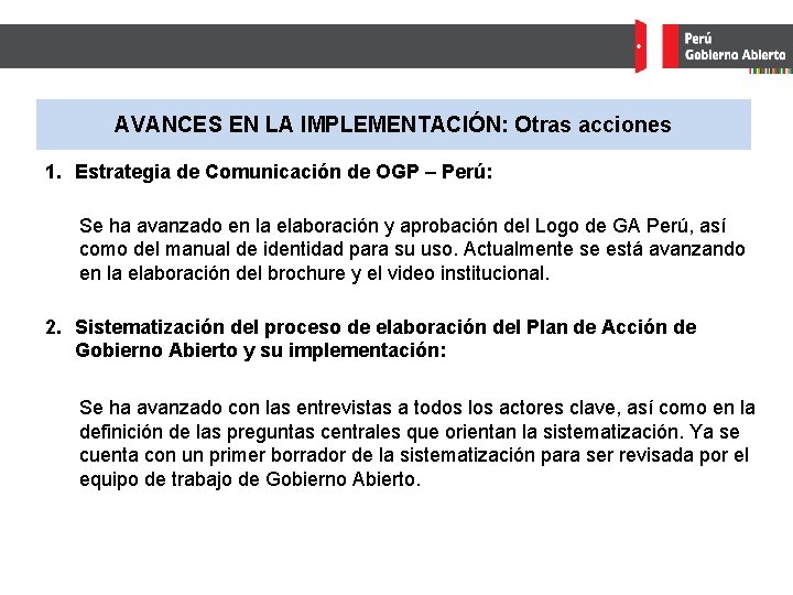 AVANCES EN LA IMPLEMENTACIÓN: Otras acciones 1. Estrategia de Comunicación de OGP – Perú: