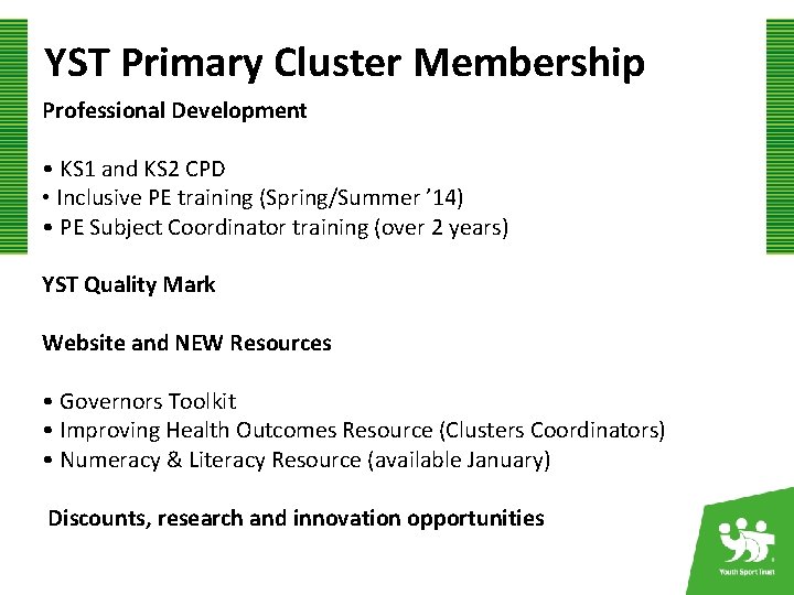 YST Primary Cluster Membership Professional Development • KS 1 and KS 2 CPD •