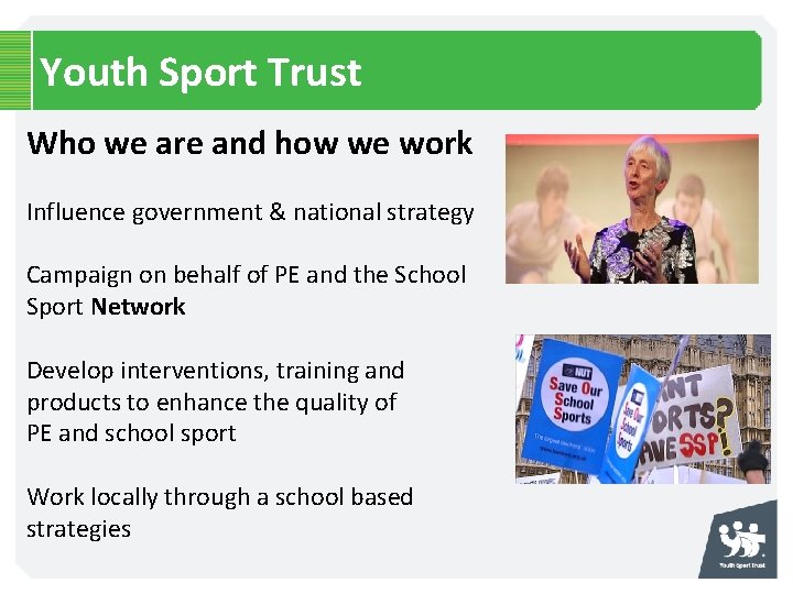 Youth Sport Trust Who we are and how we work Influence government & national