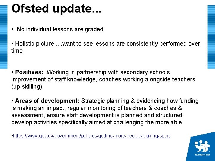 Ofsted update. . • No individual lessons are graded • Holistic picture. . .