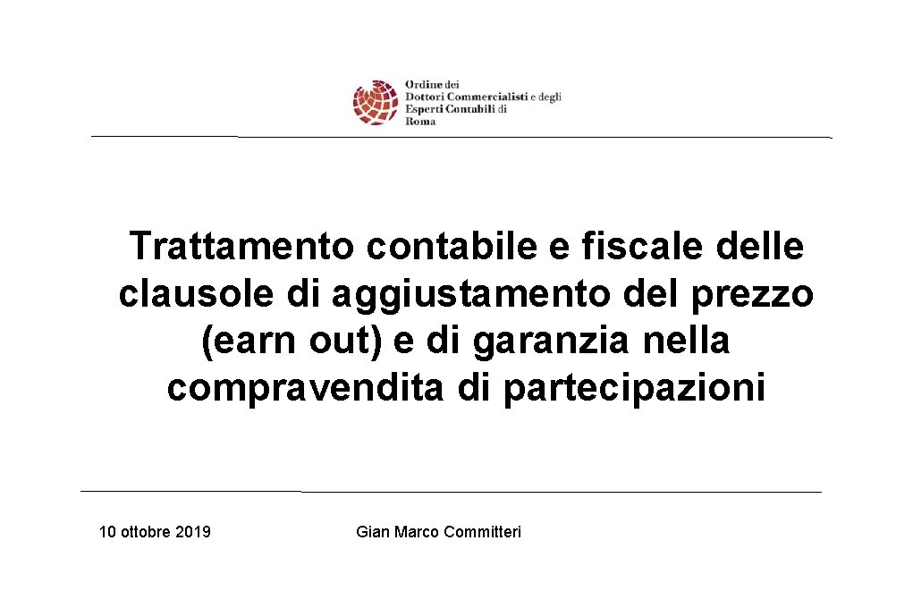 Trattamento contabile e fiscale delle clausole di aggiustamento del prezzo (earn out) e di