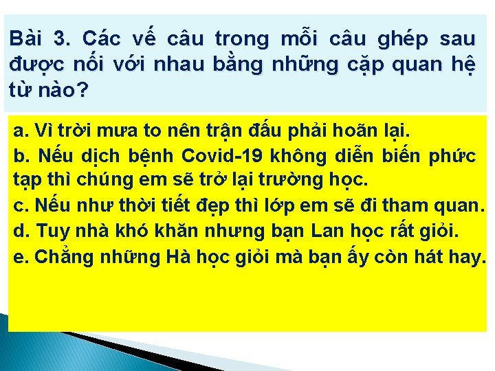 Bài 3. Các vế câu trong mỗi câu ghép sau được nối với nhau