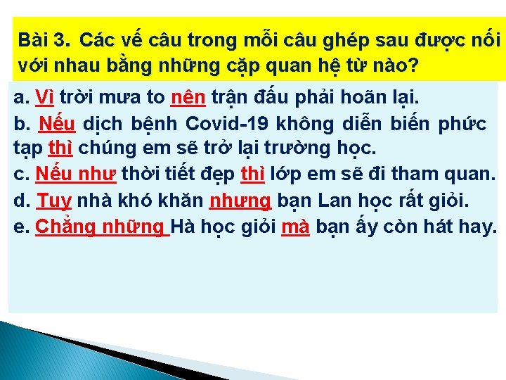 Bài 3. Các vế câu trong mỗi câu ghép sau được nối với nhau