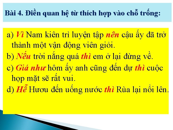 Bài 4. Điền quan hệ từ thích hợp vào chỗ trống: trống a) Vì