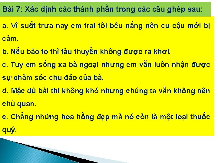 Bài 7: Xác định các thành phần trong các câu ghép sau: a. Vì