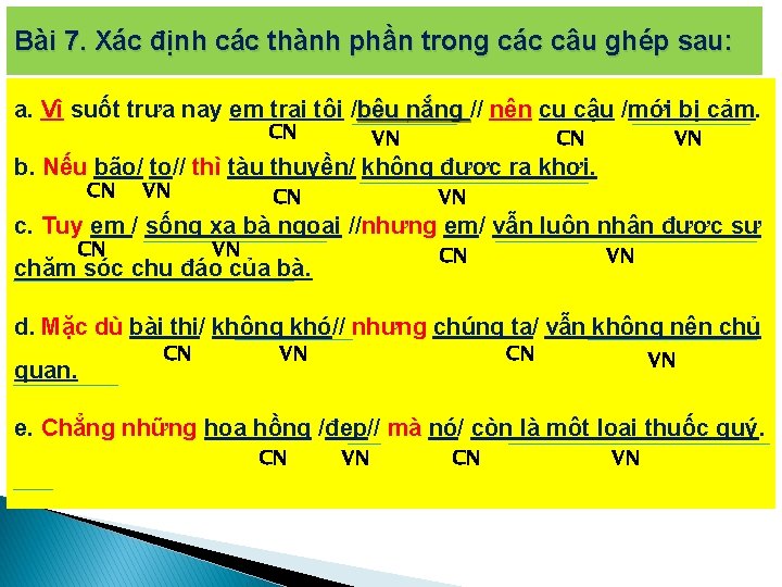 Bài 7. Xác định các thành phần trong các câu ghép sau: a. Vì