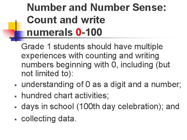 Number and Number Sense: Count and write numerals 0 -100 § § Grade 1