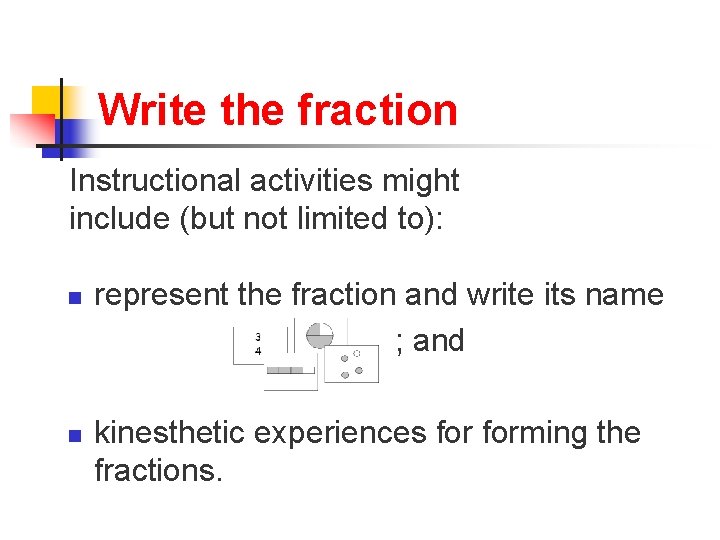 Write the fraction Instructional activities might include (but not limited to): n n represent