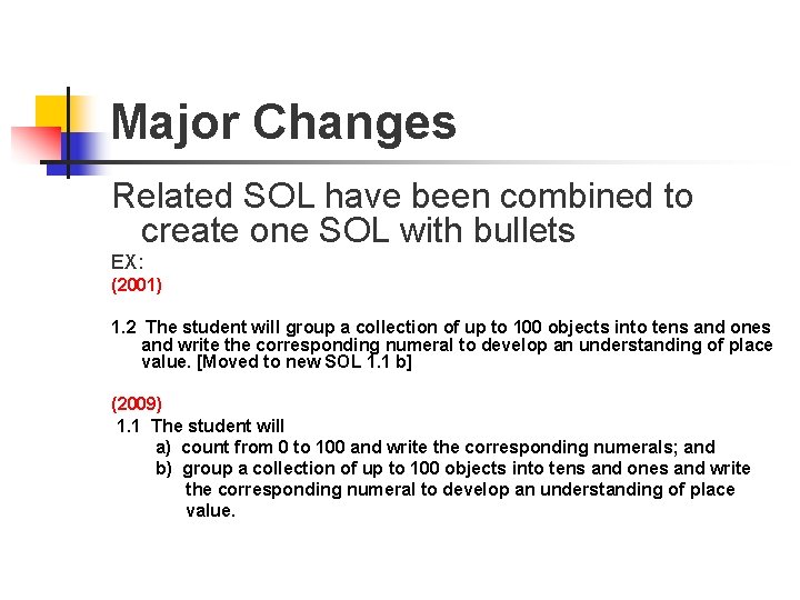 Major Changes Related SOL have been combined to create one SOL with bullets EX: