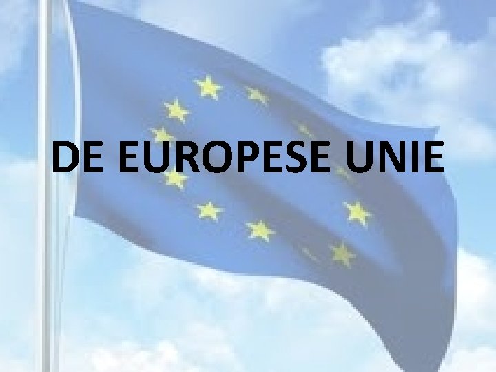 DE EUROPESE UNIE 