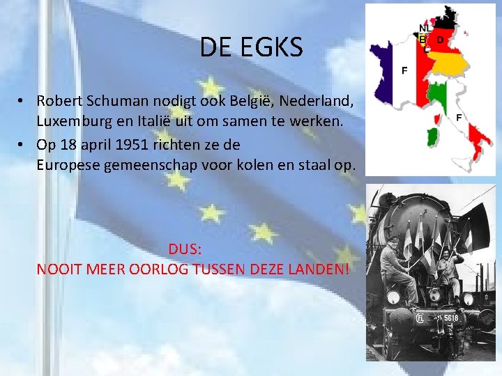 DE EGKS • Robert Schuman nodigt ook België, Nederland, Luxemburg en Italië uit om