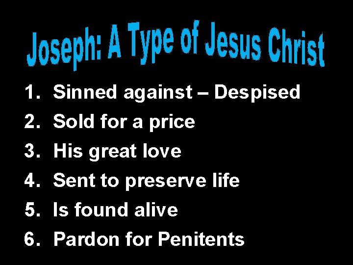 1. 2. 3. 4. 5. 6. Sinned against – Despised Sold for a price