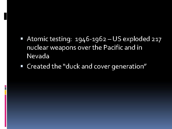  Atomic testing: 1946 -1962 – US exploded 217 nuclear weapons over the Pacific