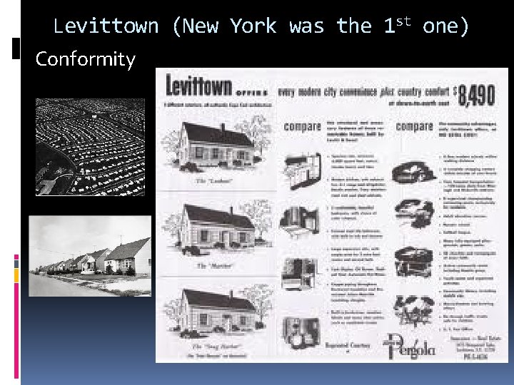 Levittown (New York was the 1 st one) Conformity 