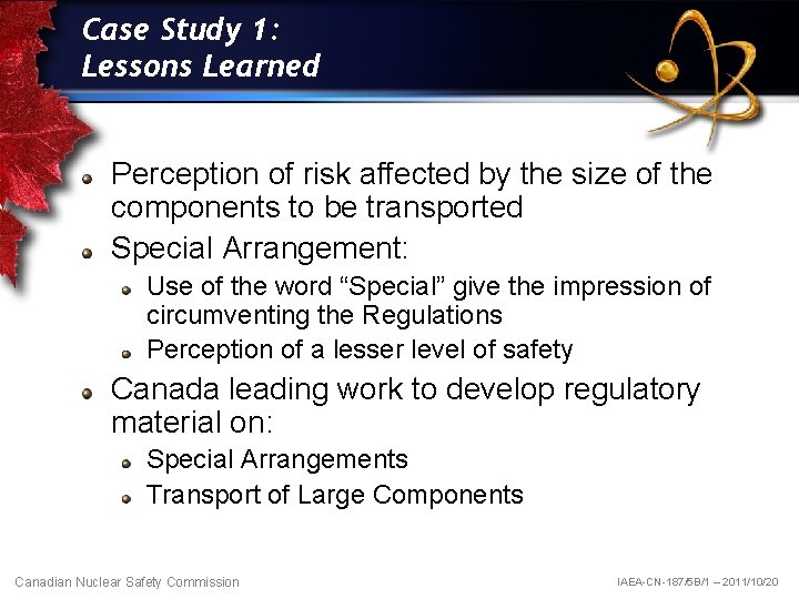 Case Study 1: Lessons Learned Perception of risk affected by the size of the