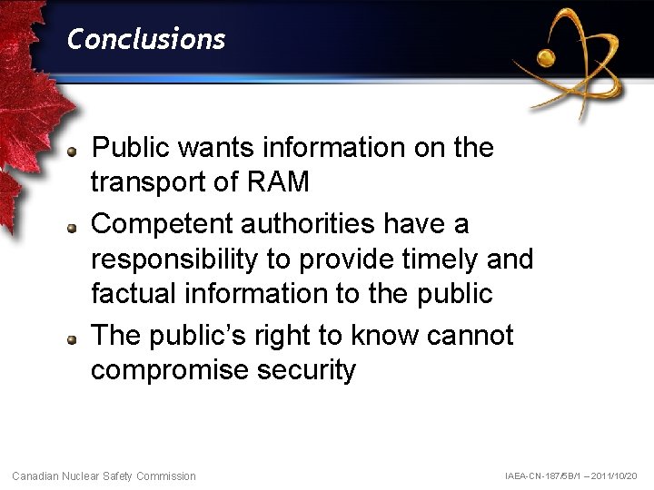 Conclusions Public wants information on the transport of RAM Competent authorities have a responsibility