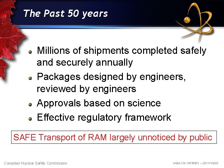 The Past 50 years Millions of shipments completed safely and securely annually Packages designed