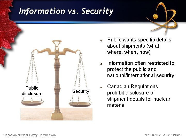 Information vs. Security Public wants specific details about shipments (what, where, when, how) Information
