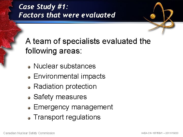 Case Study #1: Factors that were evaluated A team of specialists evaluated the following