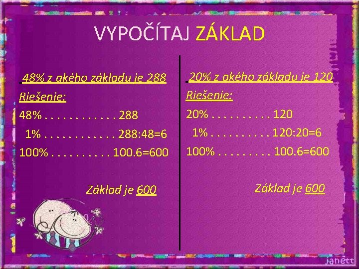 VYPOČÍTAJ ZÁKLAD 48% z akého základu je 288 Riešenie: 48%. . . 288 1%. VYPOČÍTAJ ZÁKLAD 48% z akého základu je 288 Riešenie: 48%. . . 288 1%.